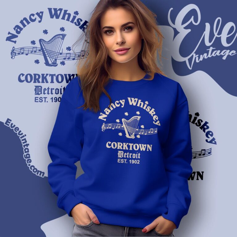 Nancy Whiskey Corktown Detroit Shirt Sweatshirt Nancy Whiskey Corktown Detroit Shirt Sweatshirt