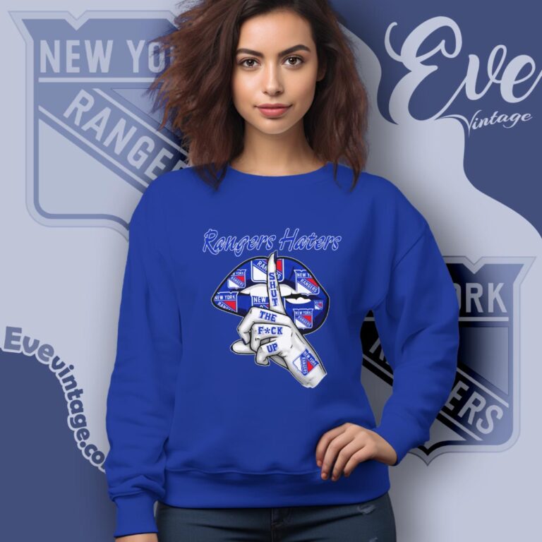 New York Rangers Haters Shut The Fuck Up Sweatshirt New York Rangers Haters Shut The Fuck Up Sweatshirt