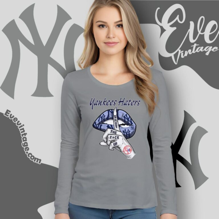 New York Yankees Haters Shut The Fuck Up Long Sleeve Tee New York Yankees Haters Shut The Fuck Up Long Sleeve Tee