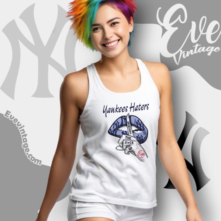 New York Yankees Haters Shut The Fuck Up Tank Top Racerback New York Yankees Haters Shut The Fuck Up Tank Top Racerback