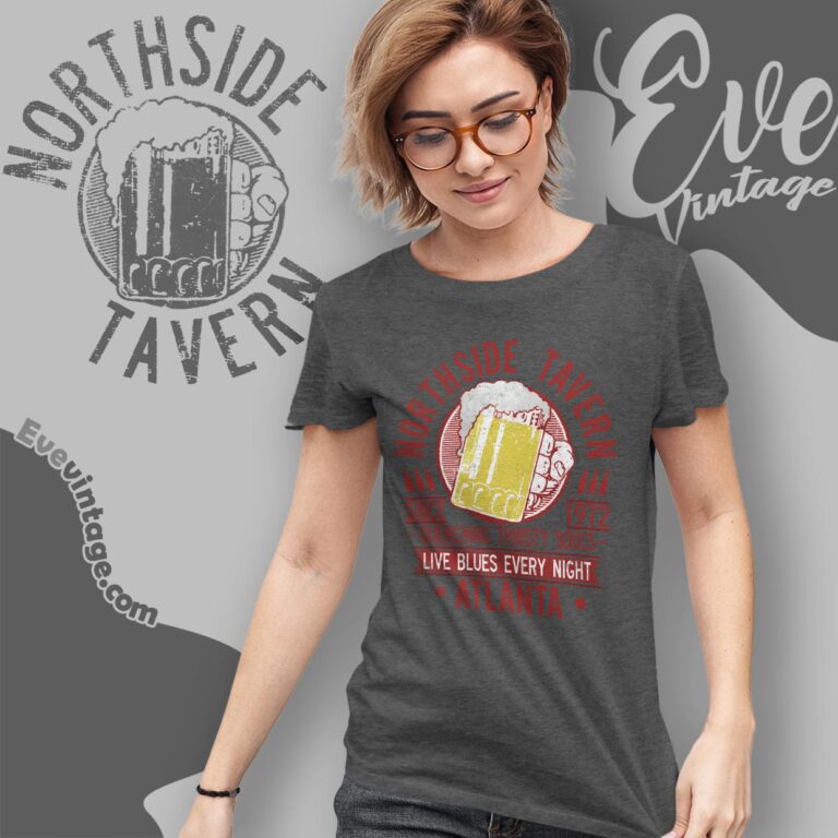 Northside Tavern Shirt Atlanta Georgia Dive Bar Women T shirt Northside Tavern Shirt Atlanta Georgia Dive Bar Women T shirt