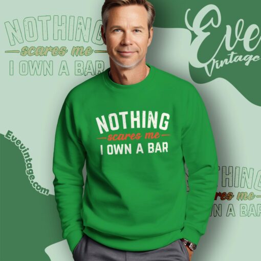 Nothing Scares Me I Own A Bar Shirt