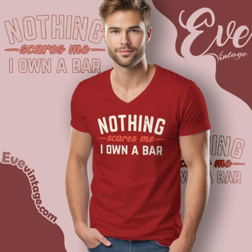 Nothing Scares Me I Own A Bar Shirt
