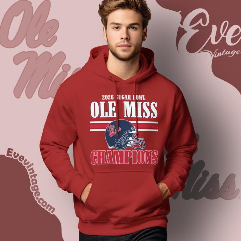 Ole Miss 2026 Cfp Sugar Bowl Champs Shirt Hoodie Ole Miss 2026 Cfp Sugar Bowl Champs Shirt Hoodie