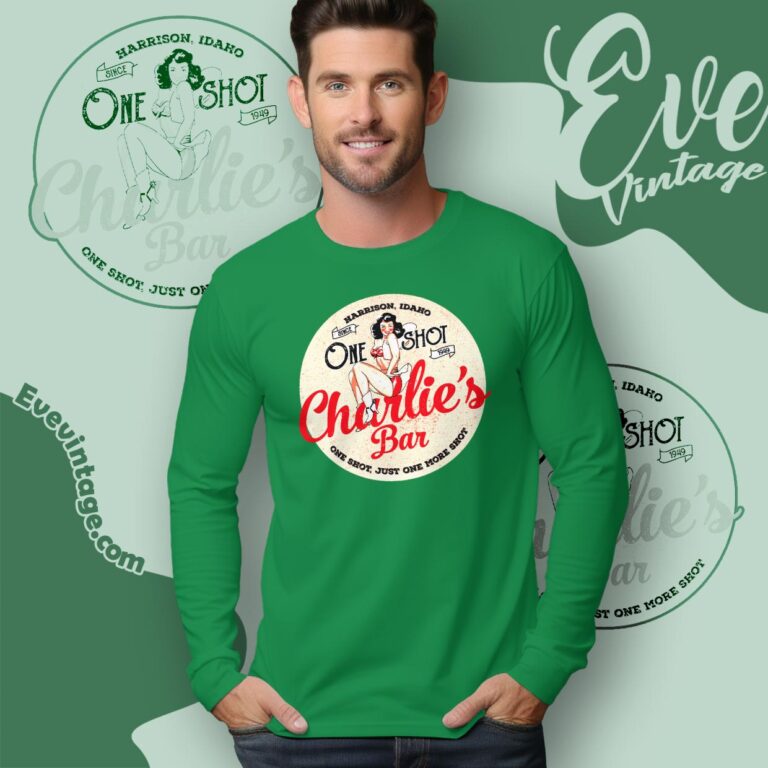 One Shot Charlie's Bar Shirt Just One More Shot Long Sleeve Tee One Shot Charlie's Bar Shirt Just One More Shot Long Sleeve Tee