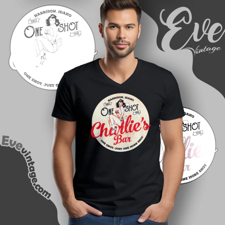 One Shot Charlie's Bar Shirt Just One More Shot V Neck TShirt One Shot Charlie's Bar Shirt Just One More Shot V Neck TShirt