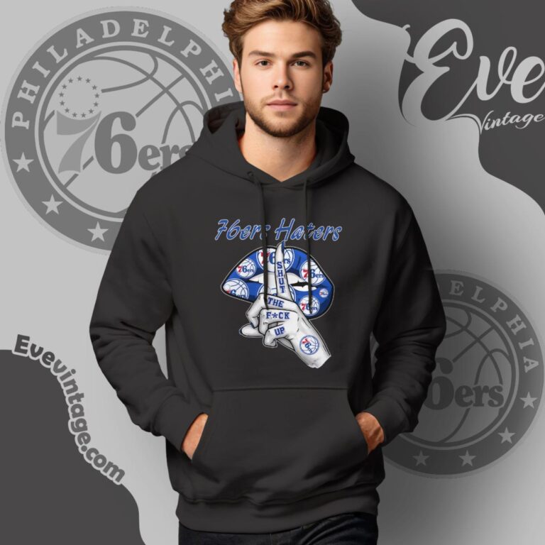 Philadelphia 76ers Haters Shut The Fuck Up Hoodie Philadelphia 76ers Haters Shut The Fuck Up Hoodie