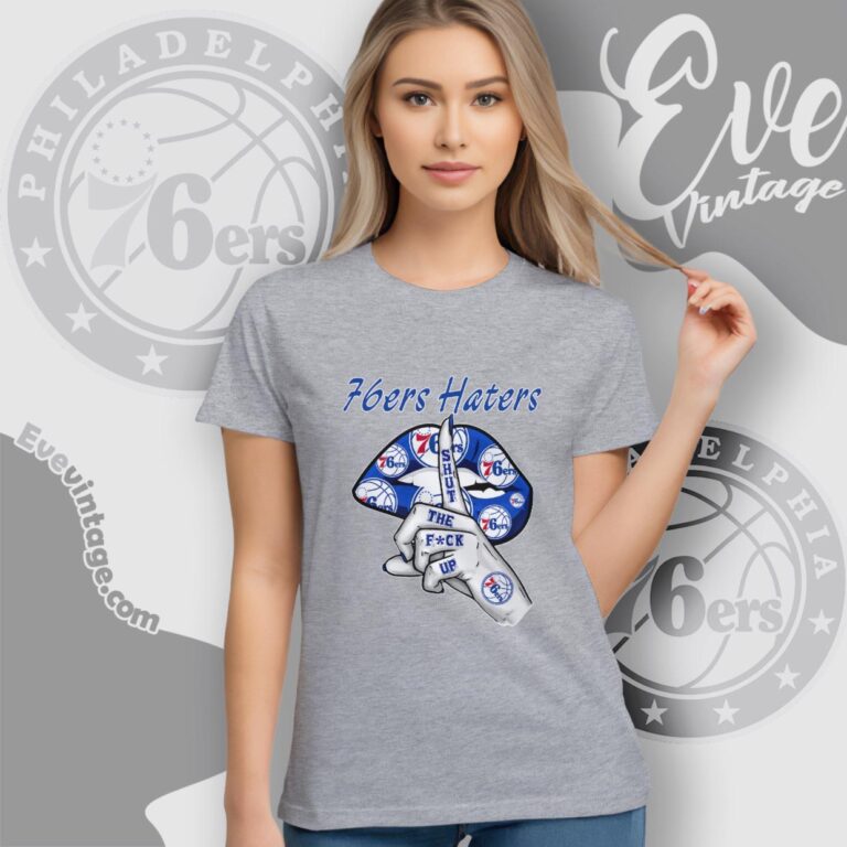 Philadelphia 76ers Haters Shut The Fuck Up Women T Shirt Philadelphia 76ers Haters Shut The Fuck Up Women T Shirt