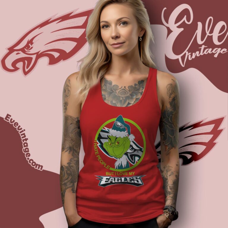 Philadelphia Eagles Christmas Grinch Shirt I Hate People But I Love My Eagles Tank Top Racerback Philadelphia Eagles Christmas Grinch Shirt I Hate People But I Love My Eagles Tank Top Racerback