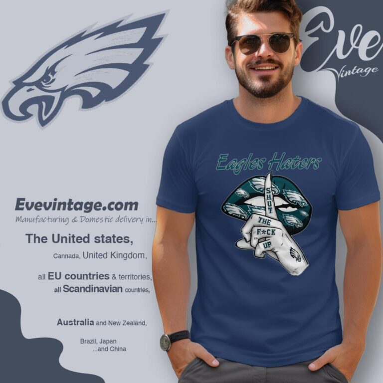 Philadelphia Eagles Haters Shut The Fuck Up T Shirt Philadelphia Eagles Haters Shut The Fuck Up T Shirt