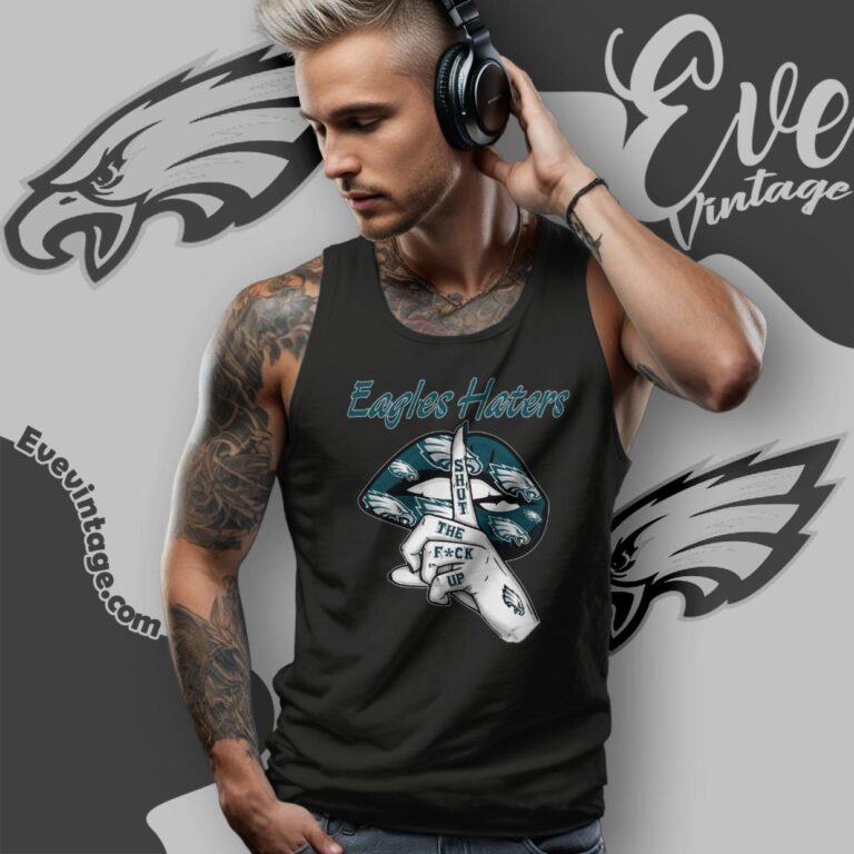 Philadelphia Eagles Haters Shut The Fuck Up Tank Top Racerback Philadelphia Eagles Haters Shut The Fuck Up Tank Top Racerback