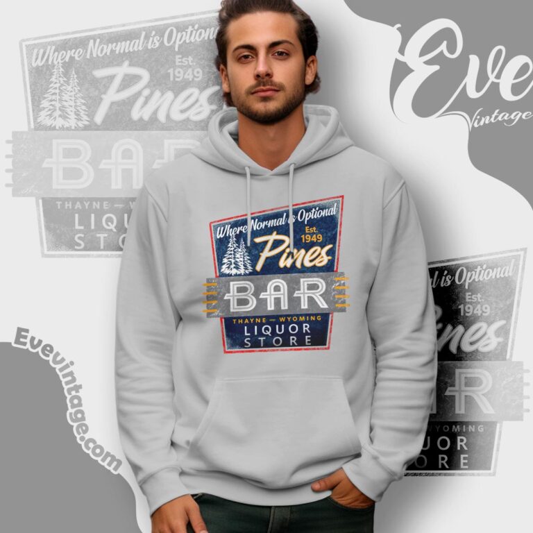 Pines Bar Shirt Thayne Wyoming Dive Bar Hoodie Pines Bar Shirt Thayne Wyoming Dive Bar Hoodie