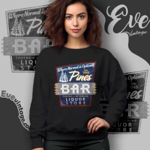 Pines Bar Shirt Thayne Wyoming Dive Bar Sweatshirt