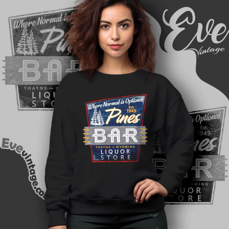 Pines Bar Shirt Thayne Wyoming Dive Bar Sweatshirt Pines Bar Shirt Thayne Wyoming Dive Bar Sweatshirt