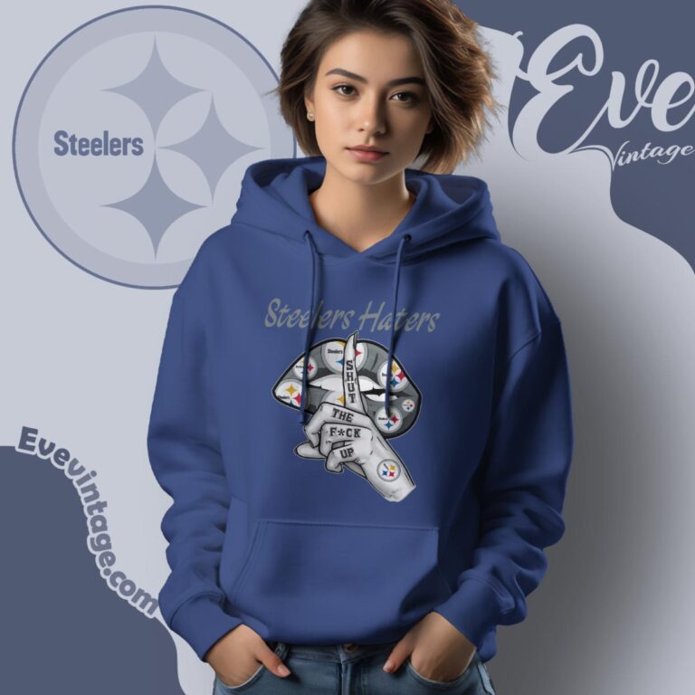 Pittsburgh Steelers Haters Shut The Fuck Up Hoodie Pittsburgh Steelers Haters Shut The Fuck Up Hoodie