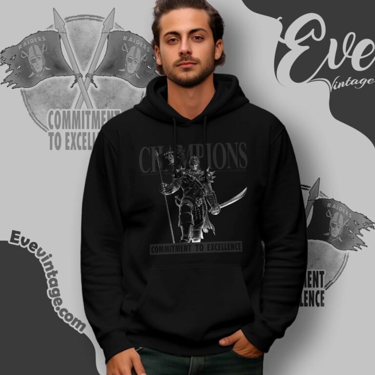 Raiders Champions Commitment To Excellence Shirt Hoodie Raiders Champions Commitment To Excellence Shirt Hoodie