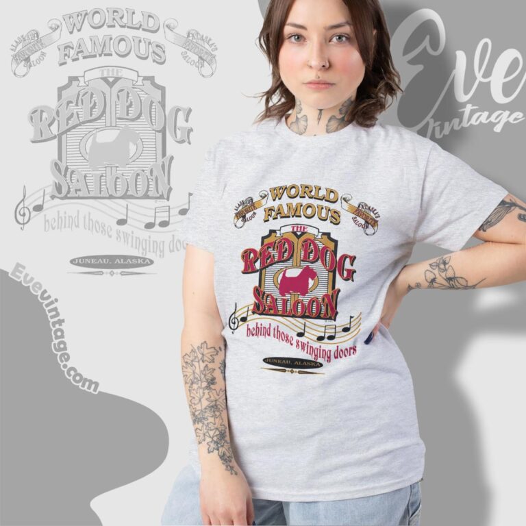 Red Dog Saloon Shirt Historic Juneau Ak Dive Bar Women T shirt Red Dog Saloon Shirt Historic Juneau Ak Dive Bar Women T shirt