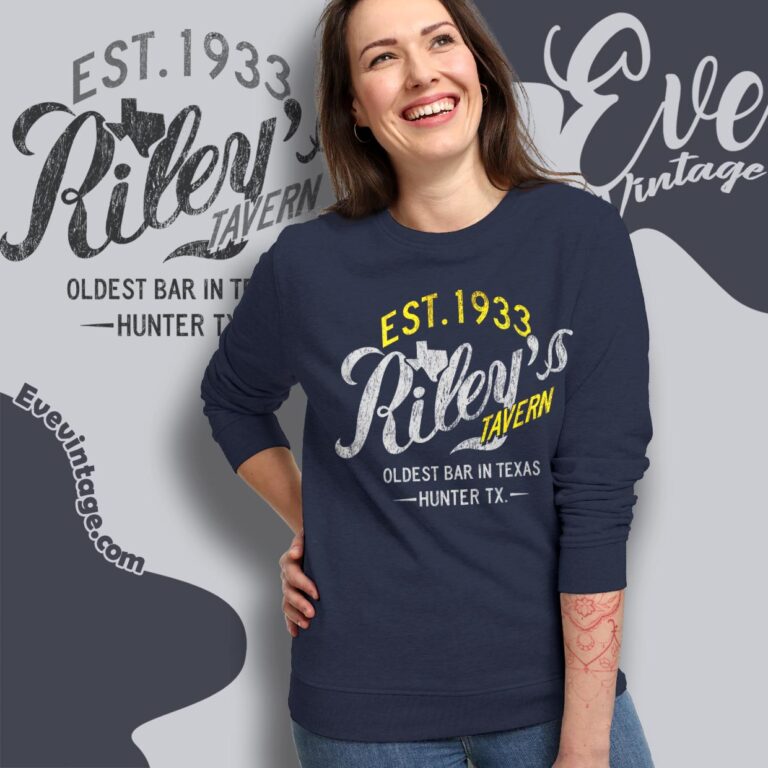 Riley’s Tavern Shirt–Oldest Bar In Texas Sweatshirt Riley’s Tavern Shirt–Oldest Bar In Texas Sweatshirt