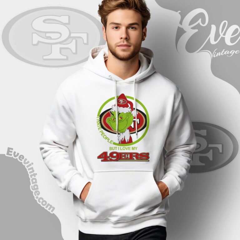 San Francisco 49ers Christmas Grinch Shirt I Hate People But I Love My 49ers Hoodie San Francisco 49ers Christmas Grinch Shirt I Hate People But I Love My 49ers Hoodie