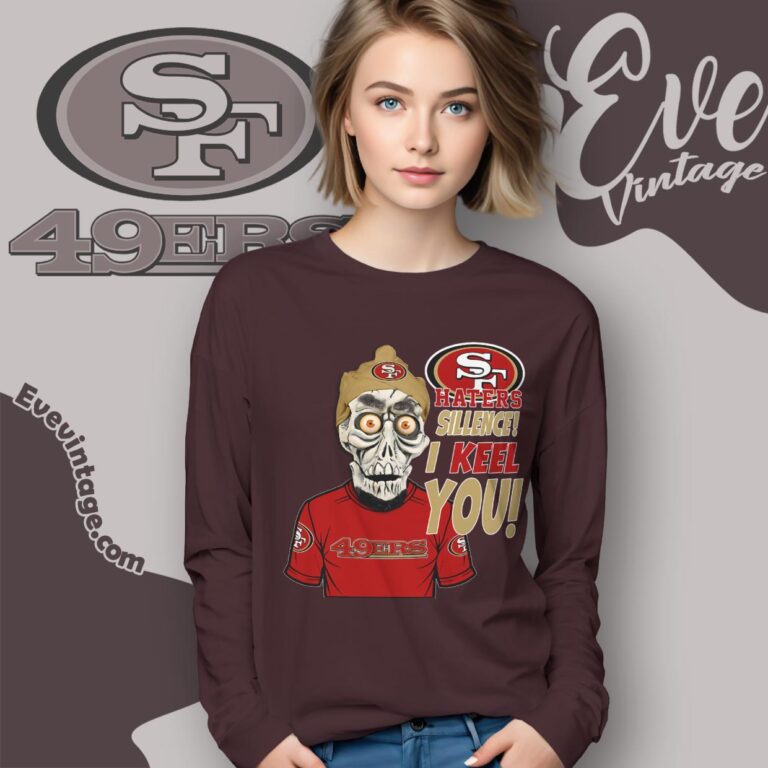 San Francisco 49ers Jeff Dunham Shirt Haters Silence I Keel You Long Sleeve Tee San Francisco 49ers Jeff Dunham Shirt Haters Silence I Keel You Long Sleeve Tee