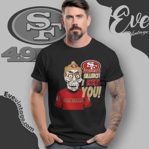 San Francisco 49ers Jeff Dunham Shirt – Haters Silence I Keel You