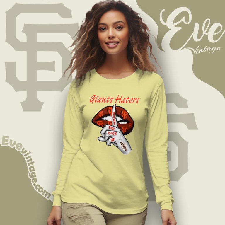 San Francisco Giants Haters Shut The Fuck Up Long Sleeve Tee San Francisco Giants Haters Shut The Fuck Up Long Sleeve Tee