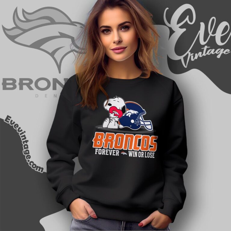 Snoopy Denver Broncos Forever Win Or Lose Shirt Sweatshirt Snoopy Denver Broncos Forever Win Or Lose Shirt Sweatshirt