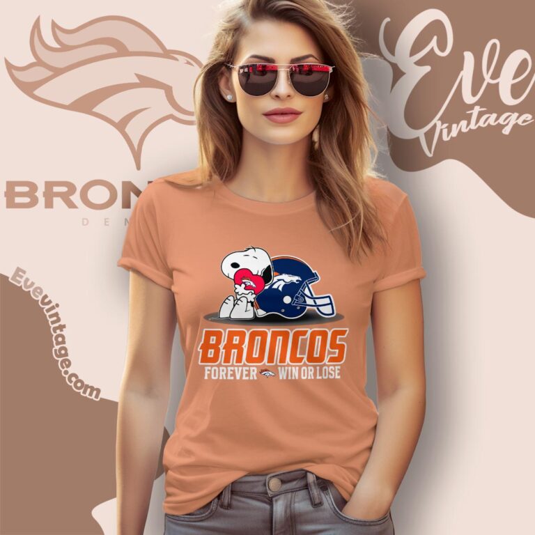 Snoopy Denver Broncos Forever Win Or Lose Shirt Women T shirt Snoopy Denver Broncos Forever Win Or Lose Shirt Women T shirt