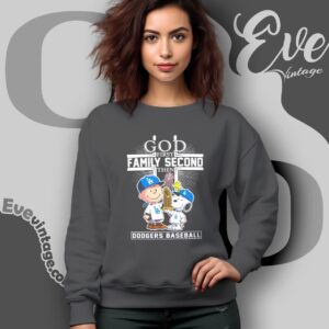 Snoopy Dodgers God First Family Second Then Shirt Sweatshirt