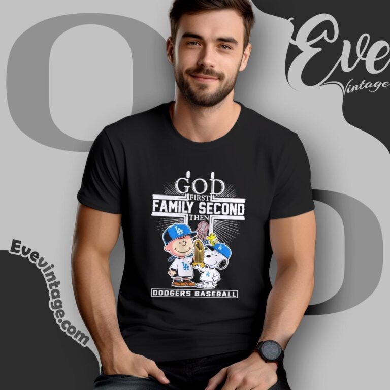 Snoopy Dodgers God First Family Second Then Shirt T shirt Snoopy Dodgers God First Family Second Then Shirt T shirt