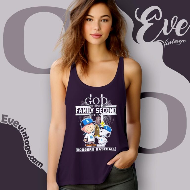 Snoopy Dodgers God First Family Second Then Shirt Tank Top Racerback Snoopy Dodgers God First Family Second Then Shirt Tank Top Racerback