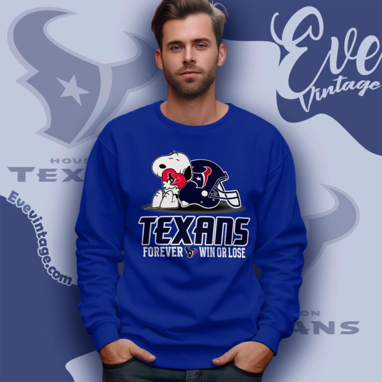 Snoopy Houston Texans Forever Win Or Lose Shirt Sweatshirt Snoopy Houston Texans Forever Win Or Lose Shirt Sweatshirt