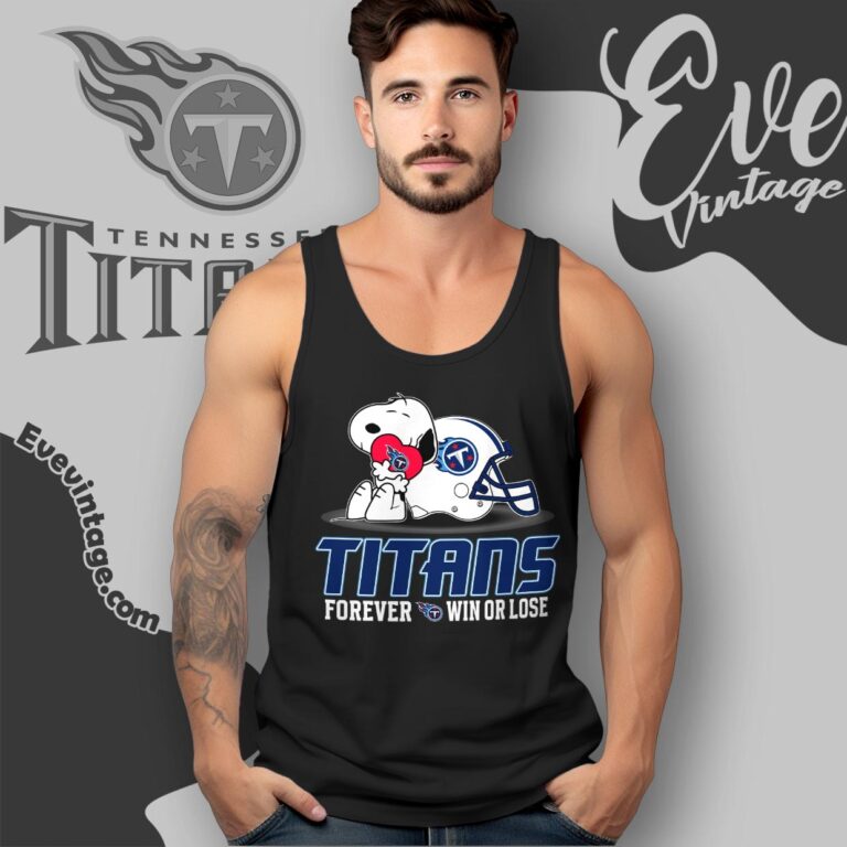 Snoopy Tennessee Titans Forever Win Or Lose Shirt Tank Top Racerback Snoopy Tennessee Titans Forever Win Or Lose Shirt Tank Top Racerback