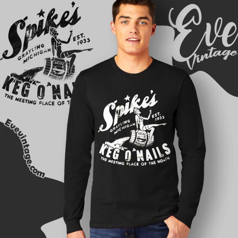 Spike's Keg O' Nails Shirt Grayling Michigan Dive Bar Long Sleeve Tee Spike's Keg O' Nails Shirt Grayling Michigan Dive Bar Long Sleeve Tee