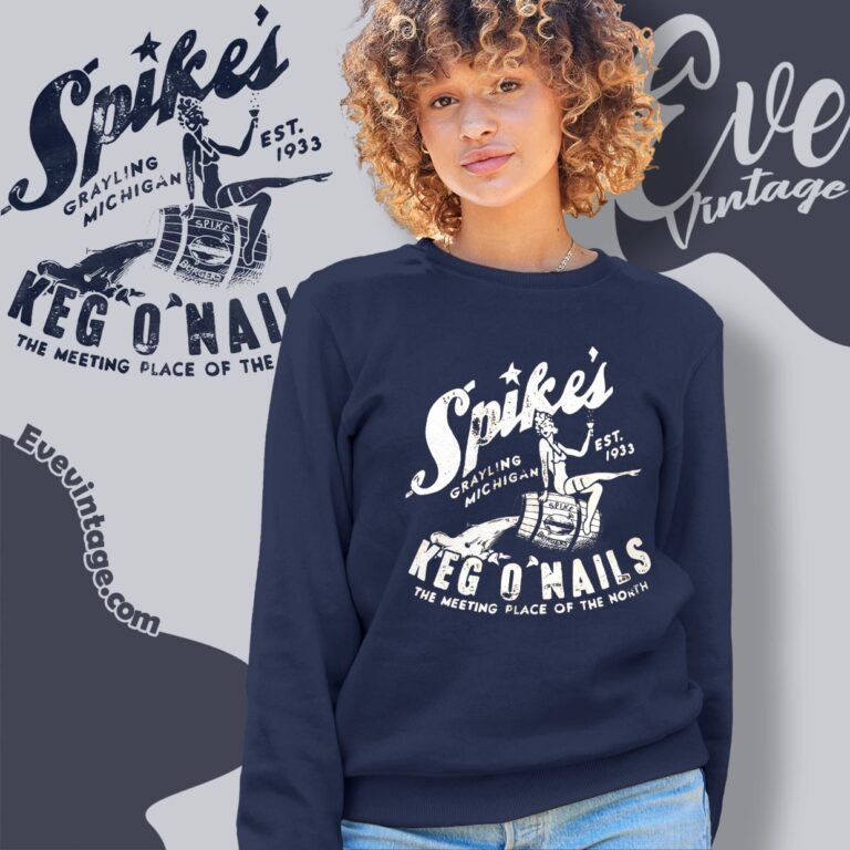 Spike's Keg O' Nails Shirt Grayling Michigan Dive Bar Sweatshirt Spike's Keg O' Nails Shirt Grayling Michigan Dive Bar Sweatshirt
