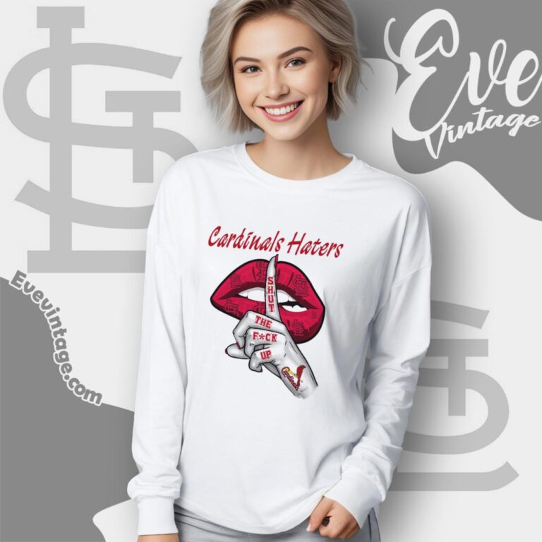 St Louis Cardinals Haters Shut The Fuck Up Long Sleeve Tee St Louis Cardinals Haters Shut The Fuck Up Long Sleeve Tee