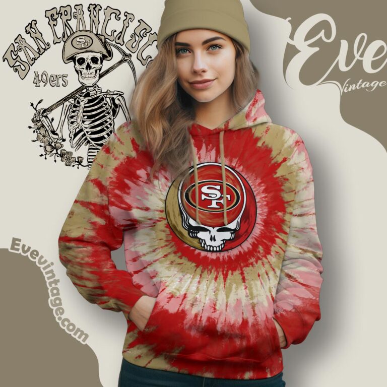Stealie San Francisco 49ers Grateful Dead Tie Dye Shirt Hoodie Stealie San Francisco 49ers Grateful Dead Tie Dye Shirt Hoodie