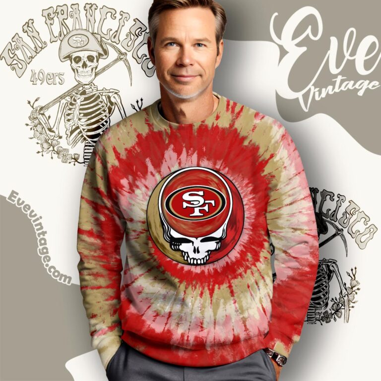 Stealie San Francisco 49ers Grateful Dead Tie Dye Shirt Sweatshirt Stealie San Francisco 49ers Grateful Dead Tie Dye Shirt Sweatshirt