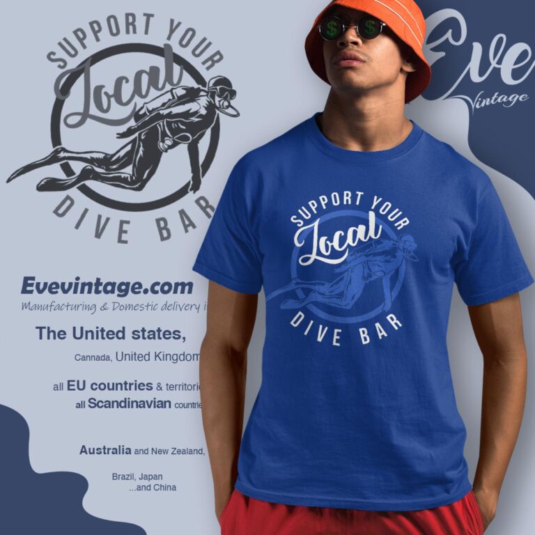 Support Your Local Dive Bar Shirt T shirt Support Your Local Dive Bar Shirt T shirt