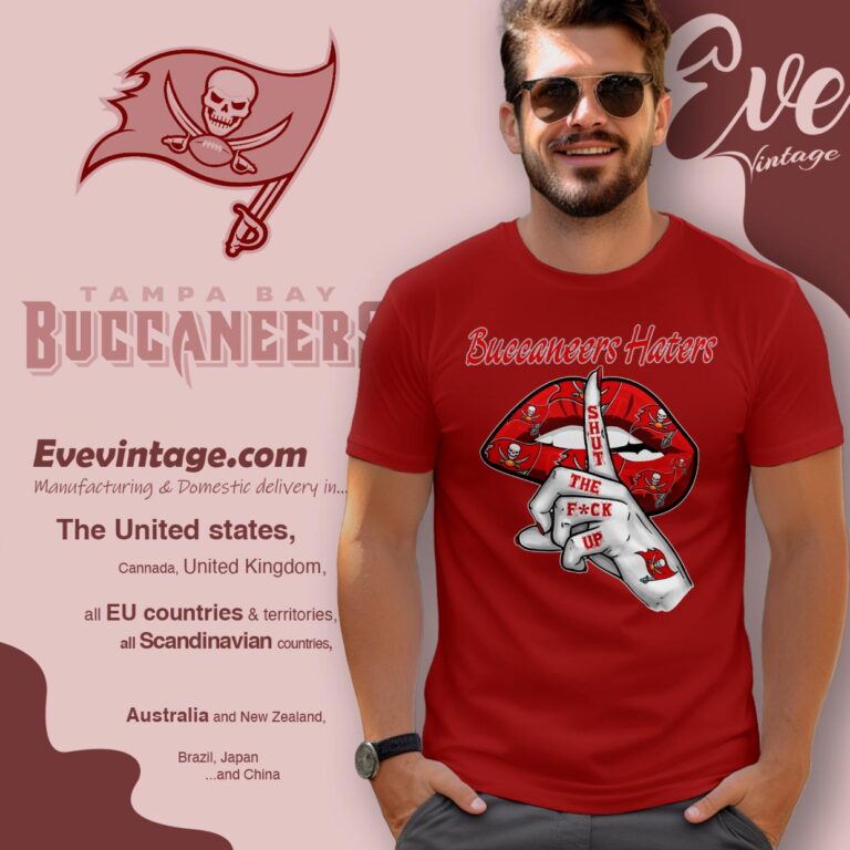 Tampa Bay Buccaneers Haters Shut The Fuck Up Shirt T shirt Tampa Bay Buccaneers Haters Shut The Fuck Up Shirt T shirt