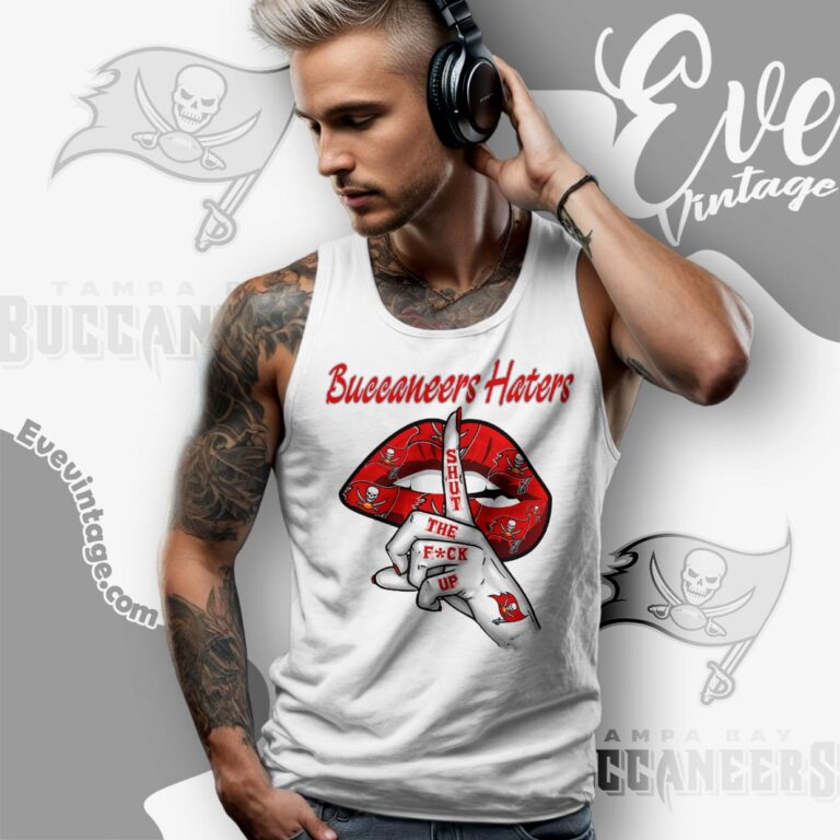 Tampa Bay Buccaneers Haters Shut The Fuck Up Shirt Tank Top Racerback Tampa Bay Buccaneers Haters Shut The Fuck Up Shirt Tank Top Racerback