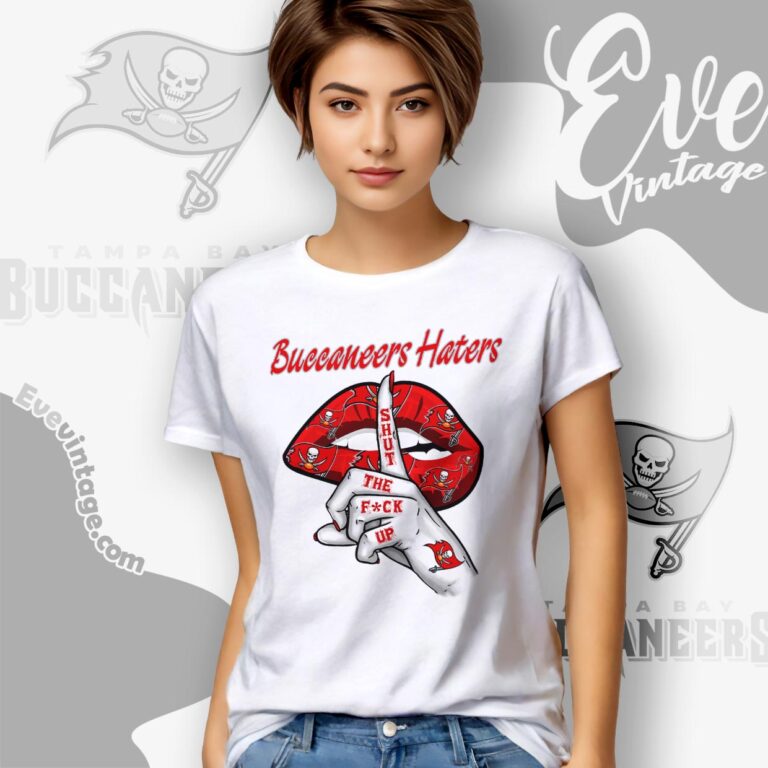 Tampa Bay Buccaneers Haters Shut The Fuck Up Shirt Women T shirt Tampa Bay Buccaneers Haters Shut The Fuck Up Shirt Women T shirt