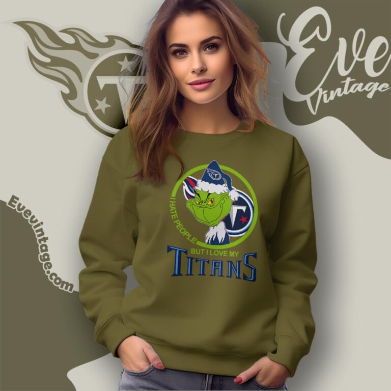 Tennessee Titans Christmas Grinch Shirt I Hate People But I Love My Titans Sweatshirt Tennessee Titans Christmas Grinch Shirt I Hate People But I Love My Titans Sweatshirt