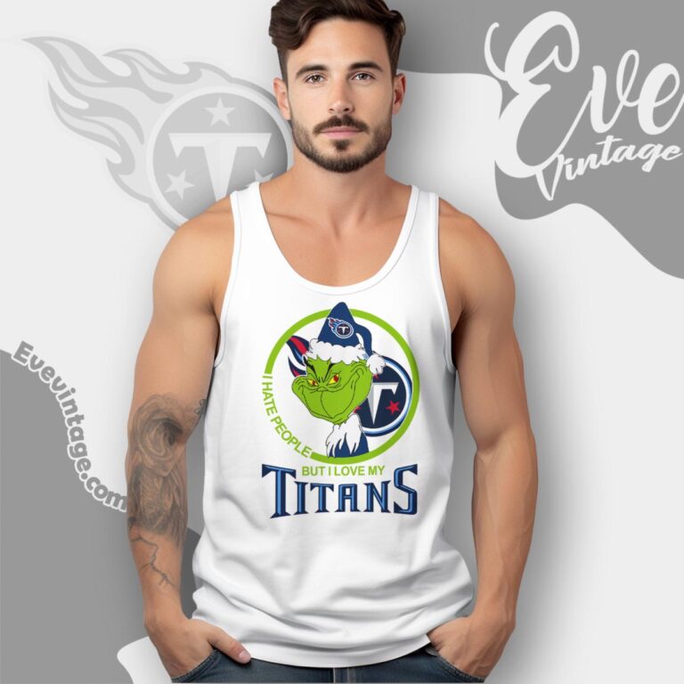 Tennessee Titans Christmas Grinch Shirt I Hate People But I Love My Titans Tank Top Racerback Tennessee Titans Christmas Grinch Shirt I Hate People But I Love My Titans Tank Top Racerback