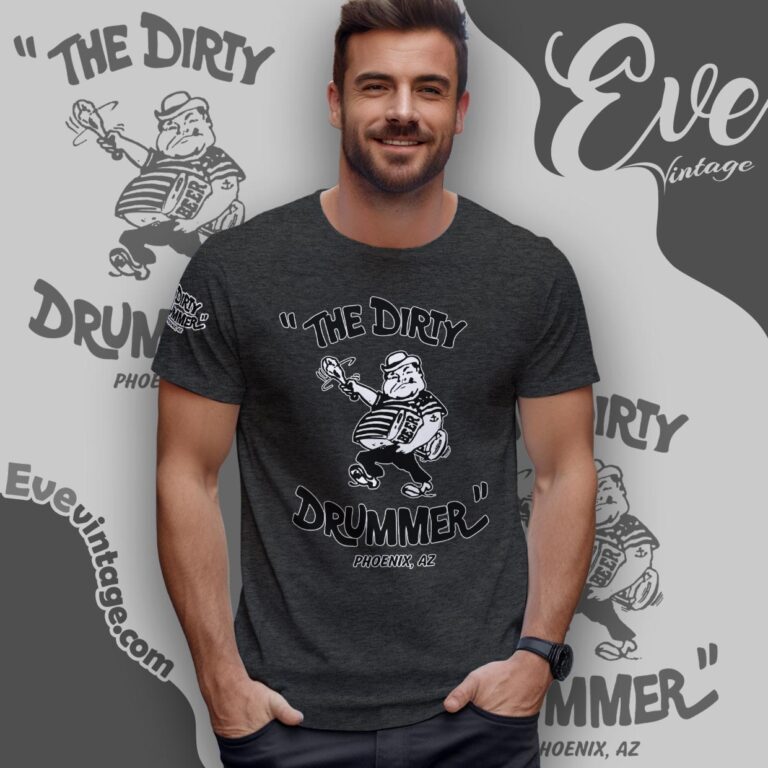 The Dirty Drummer Bar Shirt T shirt The Dirty Drummer Bar Shirt T shirt