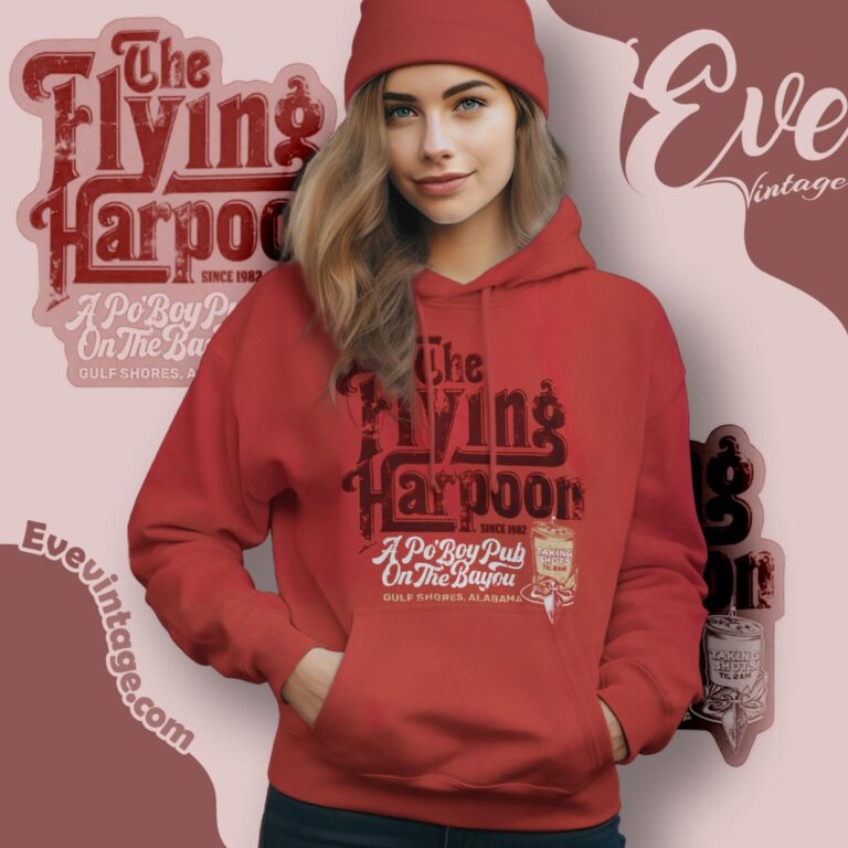 The Flying Harpoon Shirt A Po' Boy Pub On The Bayou Hoodie The Flying Harpoon Shirt A Po' Boy Pub On The Bayou Hoodie