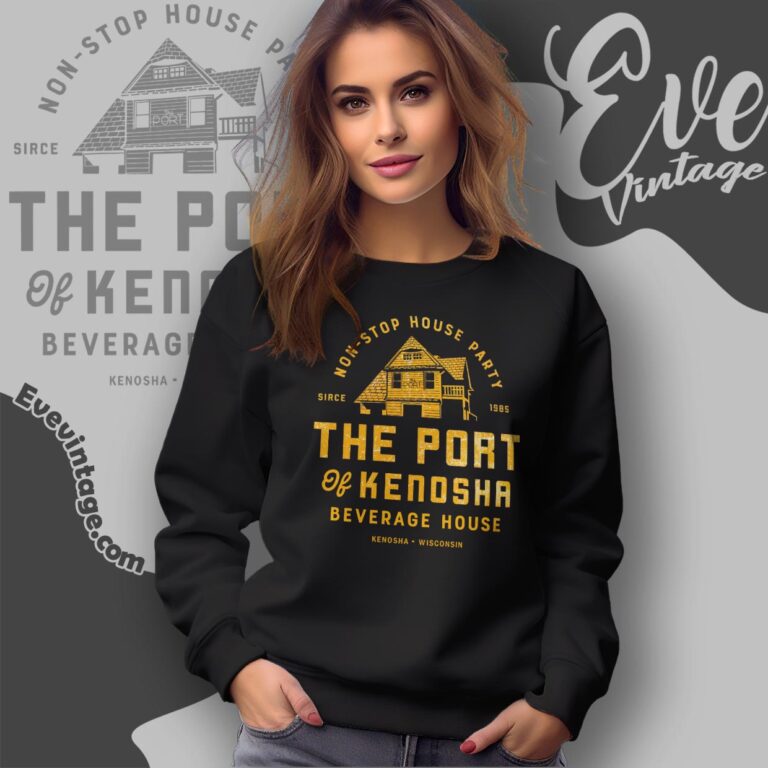 The Port Of Kenosha Beverage House Shirt Sweatshirt The Port Of Kenosha Beverage House Shirt Sweatshirt