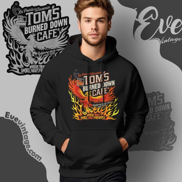 Tom's Burned Down Cafe Shirt Wisconsin Dive Bar Hoodie Tom's Burned Down Cafe Shirt Wisconsin Dive Bar Hoodie