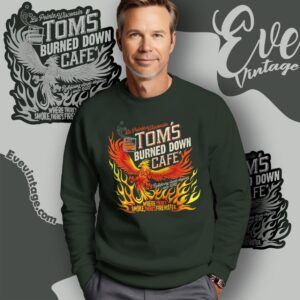 Tom's Burned Down Cafe Shirt Wisconsin Dive Bar Sweatshirt