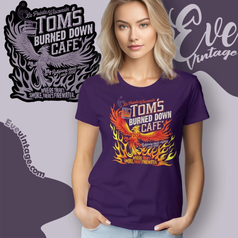 Tom's Burned Down Cafe Shirt Wisconsin Dive Bar Women T shirt Tom's Burned Down Cafe Shirt Wisconsin Dive Bar Women T shirt